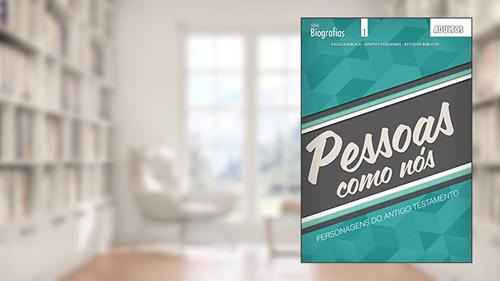 Capa de Pessoas como nós | Professor: Personagens do Antigo Testamento (Biografias), do autor Editora Cristã Evangélica