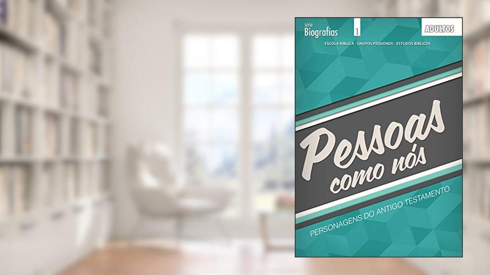 Pessoas como nós | Professor: Personagens do Antigo Testamento (Biografias), do autor Editora Cristã Evangélica