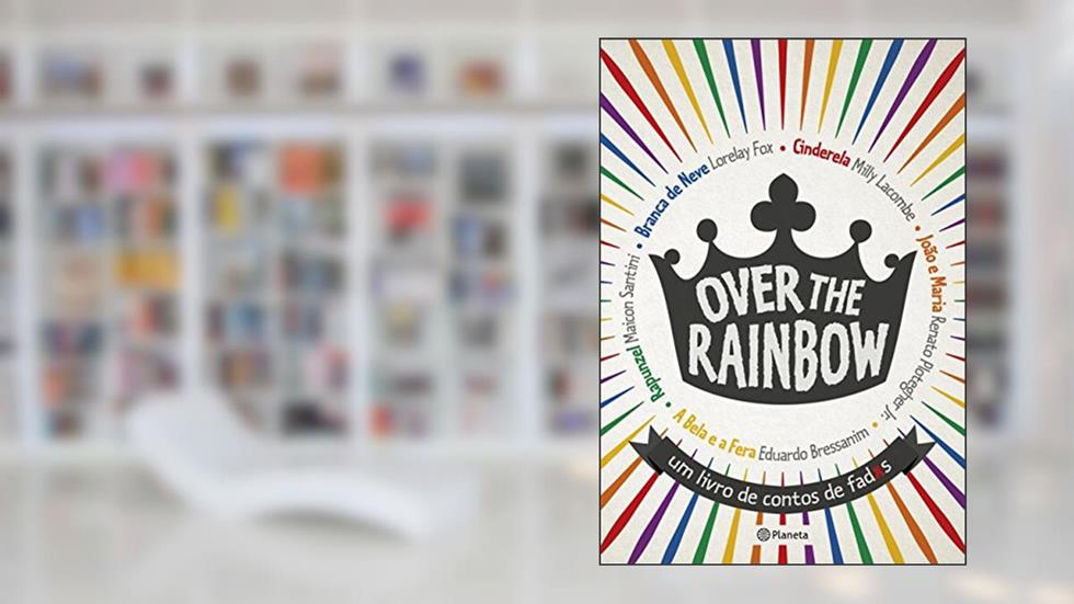 Over the rainbow: Um Livro De Contos De Fadxs, do autor Varios
