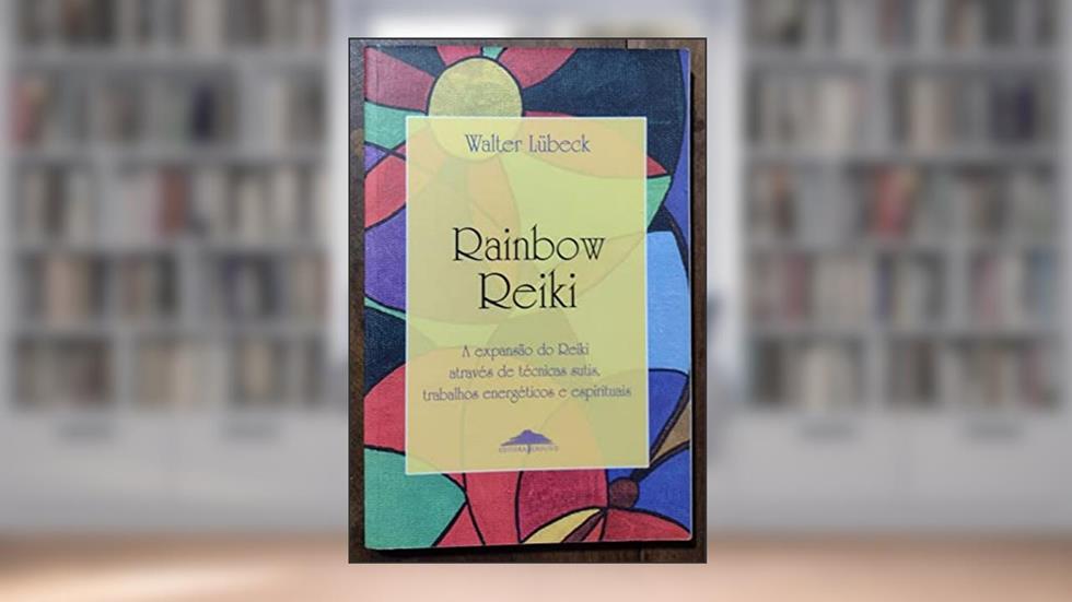 Rainbow Reiki, do autor Walter Lubeck