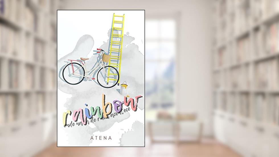 Rainbow: Onde nada de ruim acontece, do autor Atena Abomi