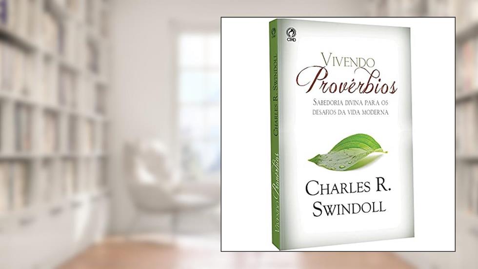 Vivendo Provérbios, do autor Charles R. Swindoll