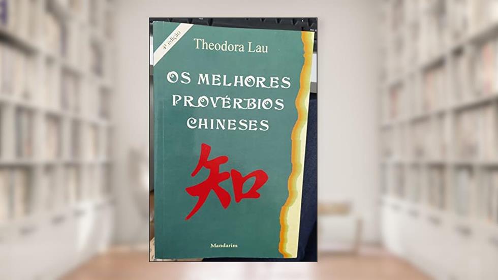 Melhores Provérbios Chineses, Os, do autor THEODORA LAU