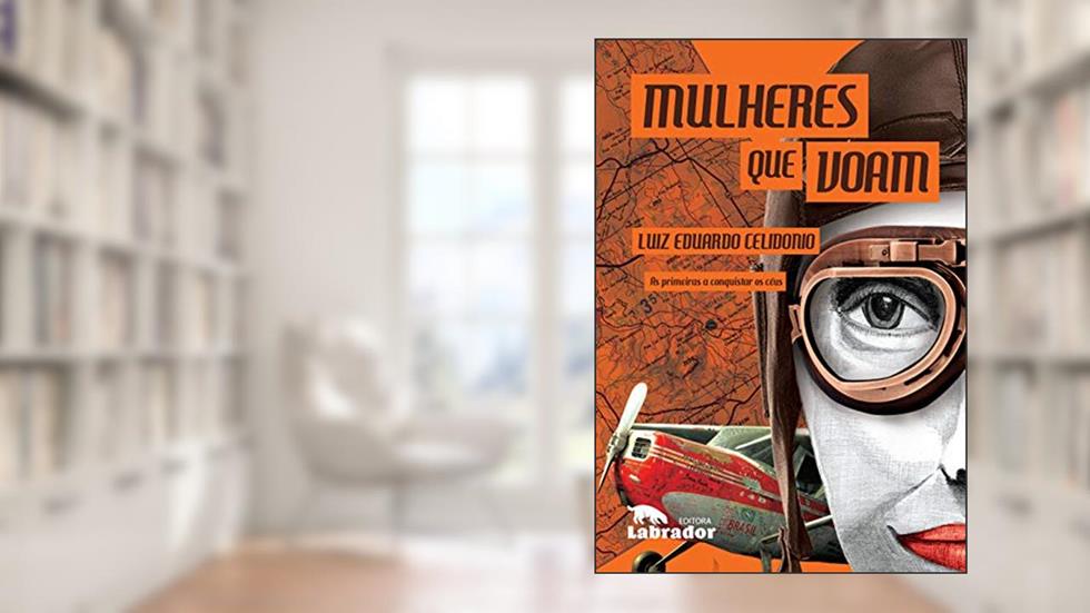 Mulheres que voam, do autor Luiz Eduardo Celidonio