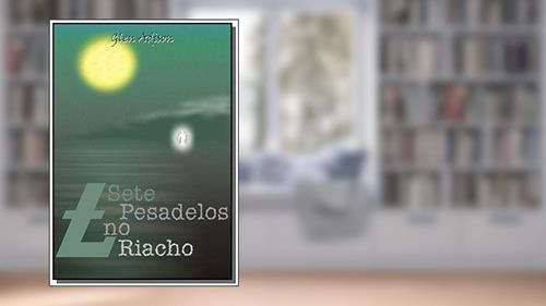 Capa de Sete Pesadelos no Riacho, do autor Glen Adison