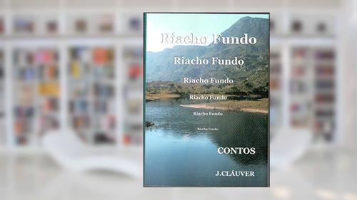 Capa de Riacho Fundo, do autor J Cláuver