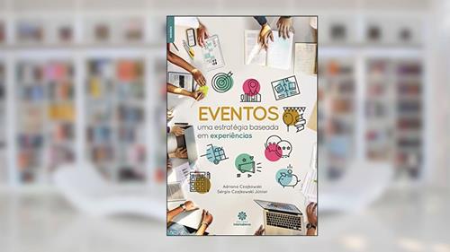 Capa de Eventos:: uma estratégia baseada em experiências, do autor Adriana Czajkowski; Sérgio Czajkowski Júnior