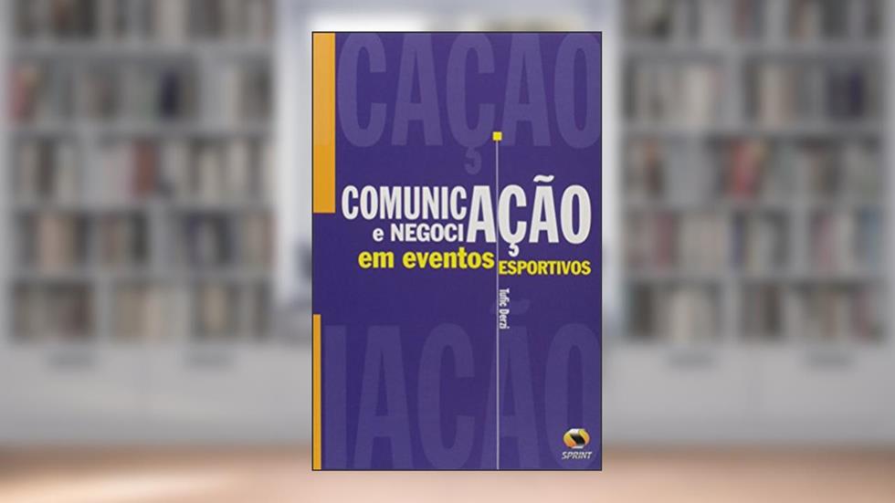 Comunicação E Negociação Em Eventos Esportivos, do autor Tufic Derzi