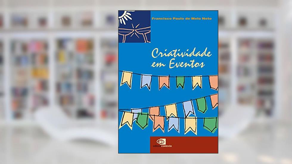 Criatividade em eventos, do autor Francisco Paulo de Melo Neto