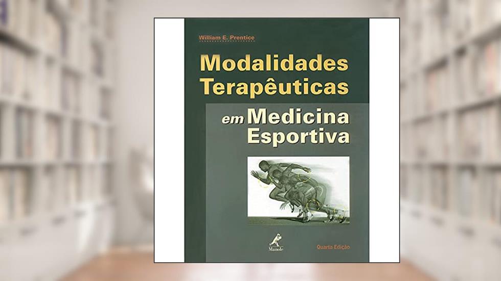 Modalidades terapêuticas em medicina esportiva, do autor William E. Prentice
