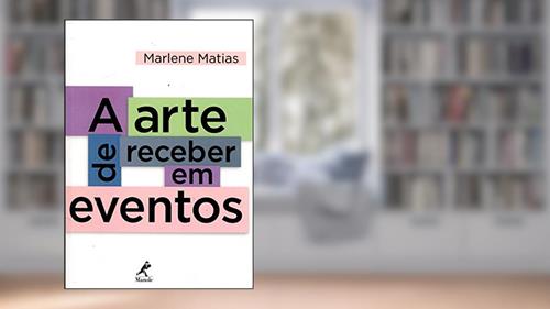 Capa de A arte de receber em eventos, do autor Marlene Matias