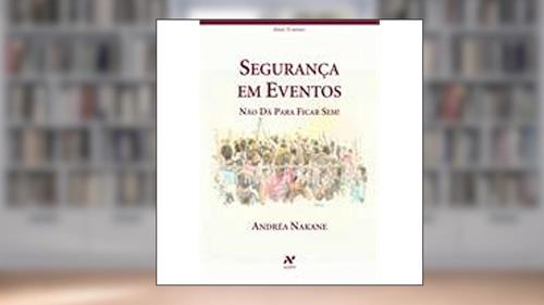 Capa de Segurança em eventos, do autor Andrea Nakane