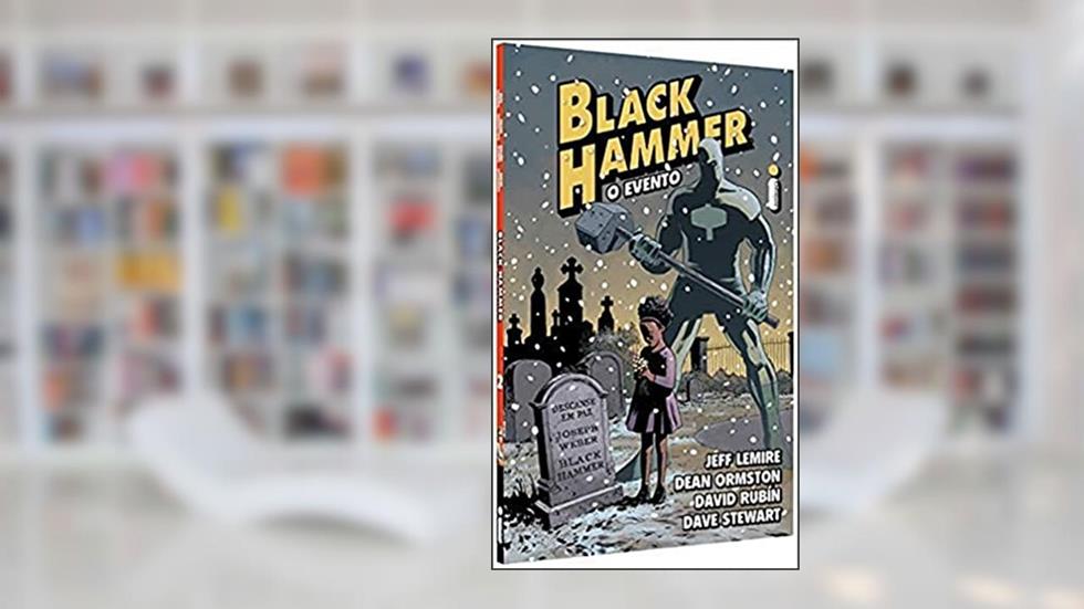 Black hammer 2: O evento: 1, do autor Jeff Lemire; Dean Ormston; David Rubín; Dave Stewart