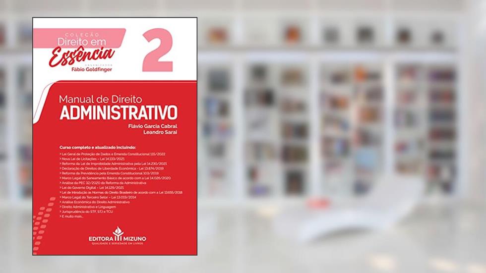 Manual de Direito Administrativo: Coleção Direito em Essência (Edição 1), do autor Flávio Garcia Cabral; Leandro Sarai