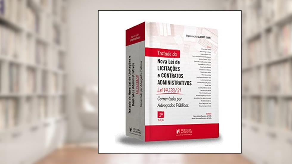 Tratado da Nova Lei de Licitações e Contratos Administrativos - 2ª Edição (2022), do autor Leandro Sarai