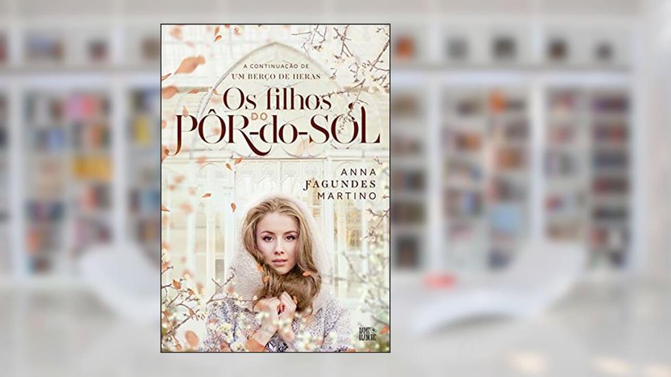 Os filhos do pôr-do-sol (As Estações Livro 3), do autor Anna Fagundes Martino