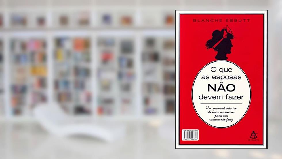Que As Esposas/Maridos Não Devem Fazer, do autor Blanche Ebbutt