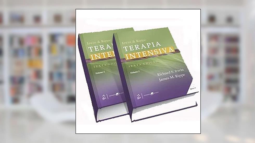 Irwin & Rippe-Terapia Intensiva: Volume 1, do autor Richard S. Irwin; James M. Rippe