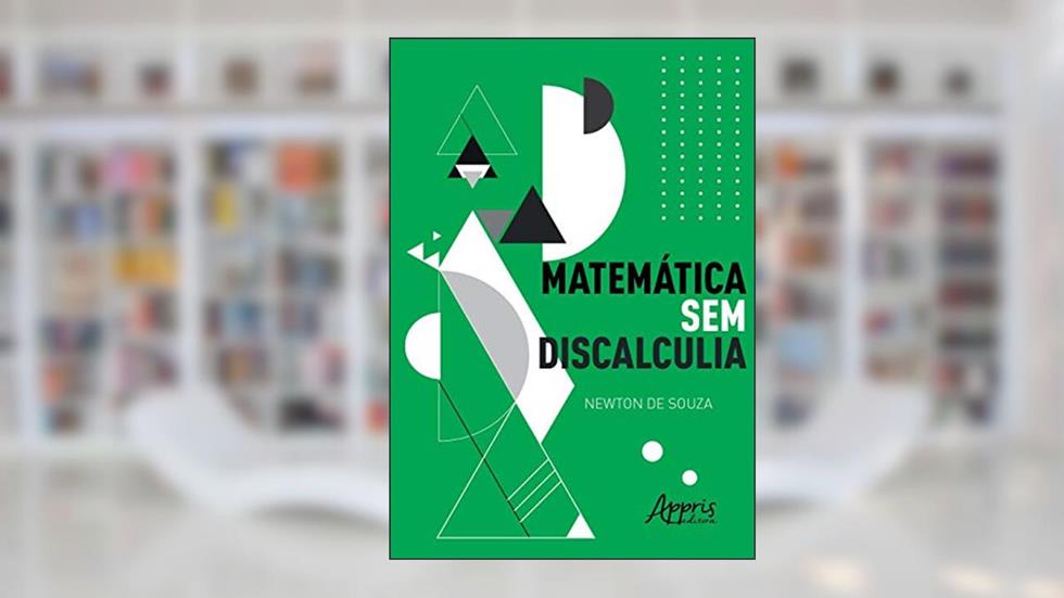 Matemática sem discalculia, do autor Newton De Souza