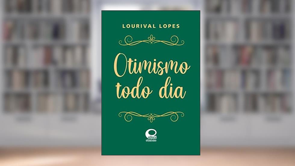 Otimismo todo dia - Especial, do autor Lourival Lopes