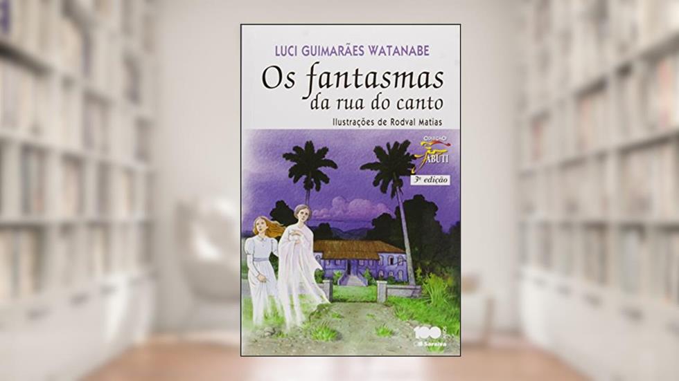 Os Fantasmas Da Rua Do Canto, do autor Luci Guimaraes Watanabe