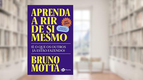 Capa de Aprenda a rir de si mesmo: (é o que os outros já estão fazendo), do autor Bruno Motta