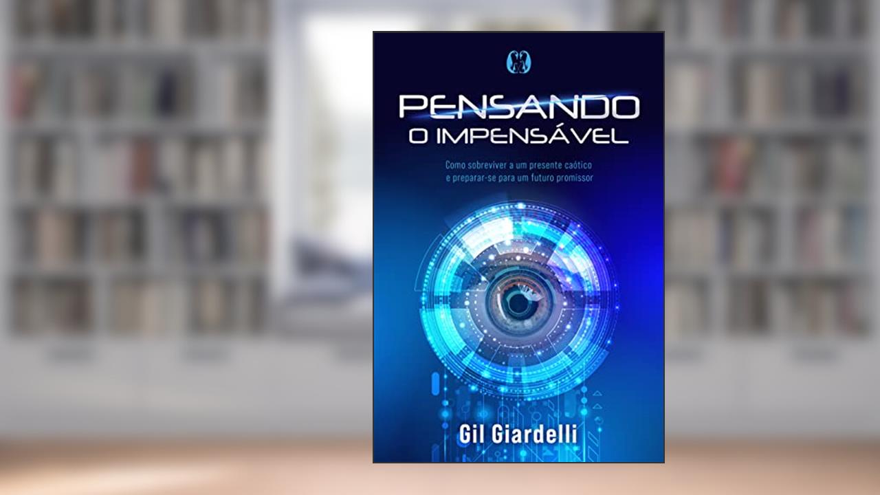 Pensando o impensável, do autor Gil Giardelli