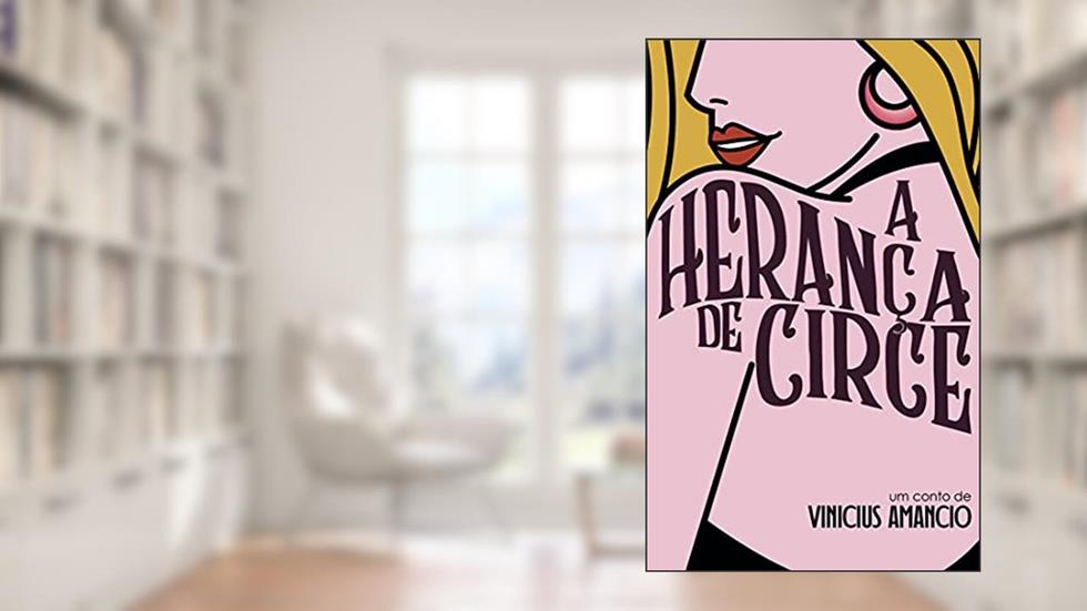 A Herança de Circe, do autor Vinícius Amancio