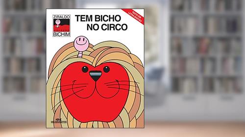Capa de Tem Bicho no Circo, do autor Ziraldo Alves Pinto