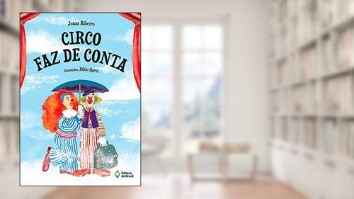 Capa de Circo faz de conta, do autor Jonas Ribeiro