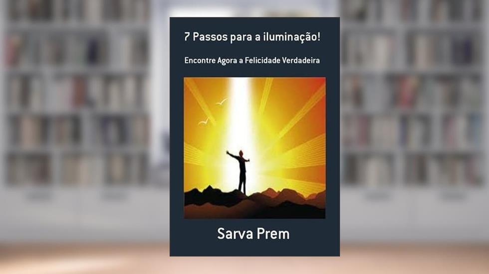 7 Passos Para a Iluminacao!, do autor Sarva Prem