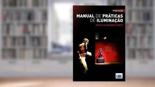Capa de Manual de Práticas de Iluminação. Arte a Iluminar a Arte, do autor Vítor Vajão