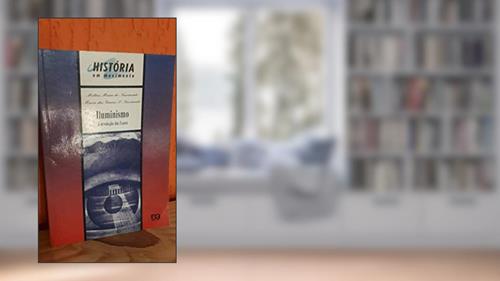 Capa de Iluminismo. A Revolução das Luzes. História em Movimento, do autor Sergio Luiz C. Nascimento