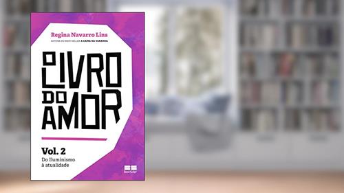 Capa de O livro do amor (Vol.2): Do iluminismo à atualidade, do autor Regina Navarro Lins