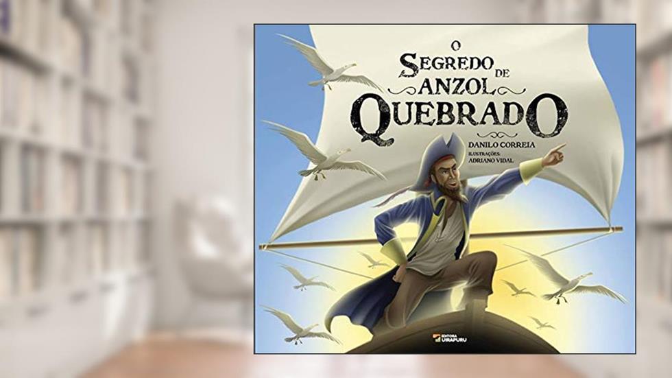 O Segredo de Anzol Quebrado, do autor Danilo Correia