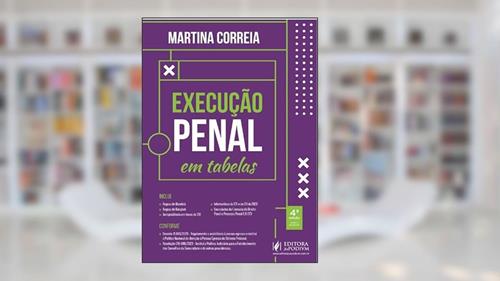 Capa de Execução Penal Em Tabelas - 4ª Edição (2024), do autor Martina Correia