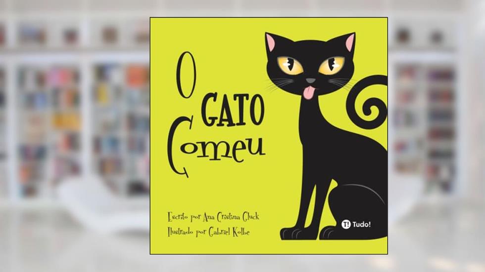 O gato comeu, do autor Ana Cristina Gluck
