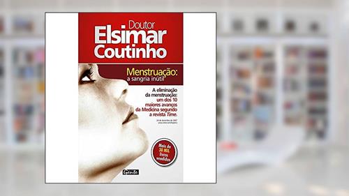 Capa de Menstruação, a sangria inútil, do autor Elsimar Coutinho