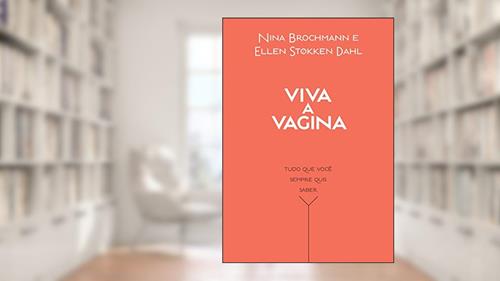 Capa de Viva a vagina: Tudo que você sempre quis saber, do autor Nina Brochmann; Ellen Støkken Dahl