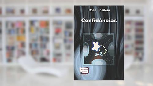 Capa de Confidências, do autor Rosa Rosileia