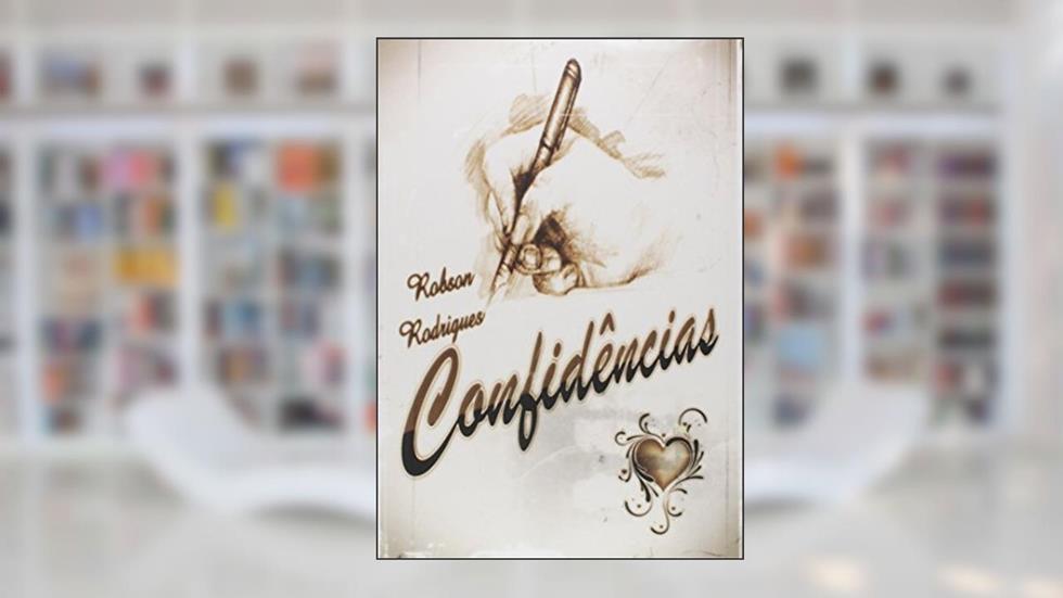 Confidências, do autor Robson Rodrigues