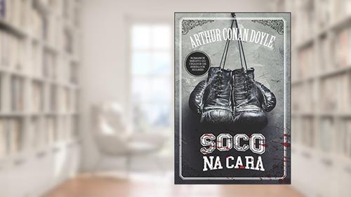Capa de Soco na Cara, do autor Arthur Conan Doyle