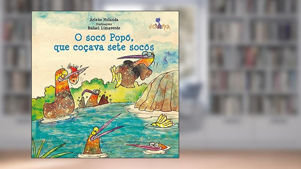 O Socó Popó, que Coçava Sete Socós, do autor Arlene Holanda