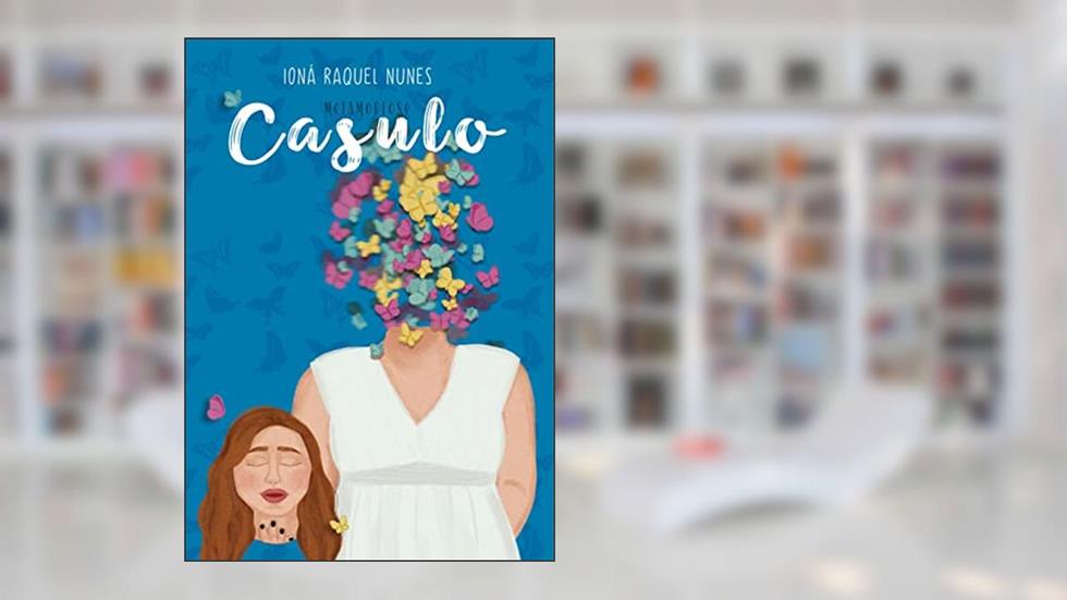 Casulo: Metamorfose Vol. 02, do autor Ioná Raquel Nunes