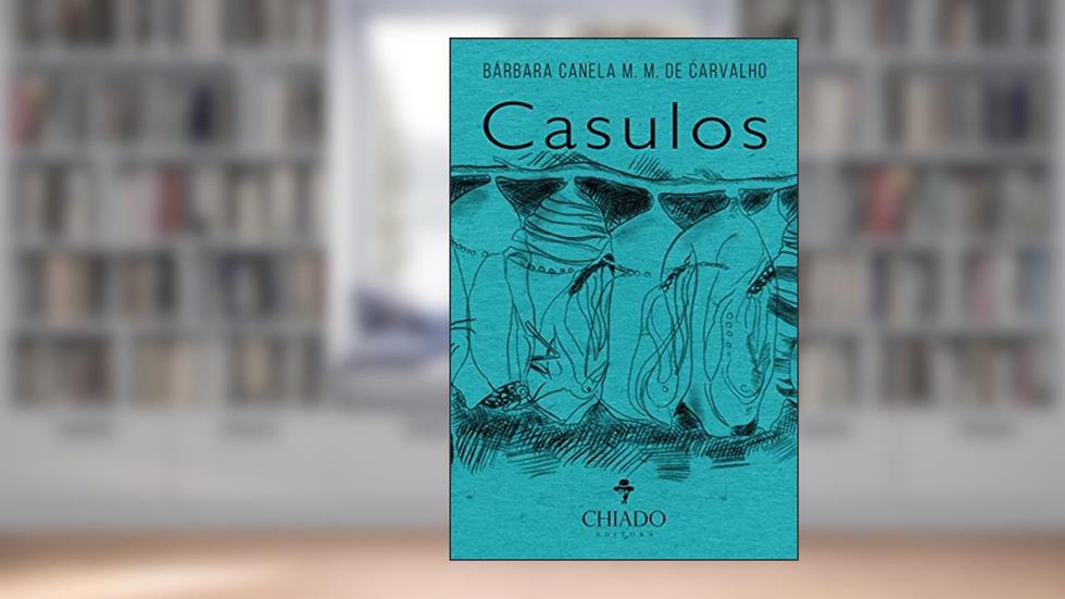 Casulos, do autor Barbara Canela M. M. De Carvalho
