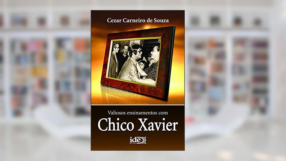 Valiosos Ensinamentos com Chico Xavier: 14x21, do autor Cezar Carneiro de Souza