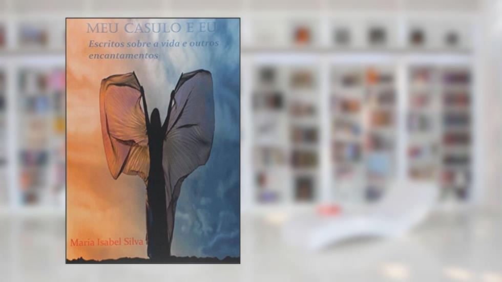 Meu Casulo e Eu, do autor Maria Isabel