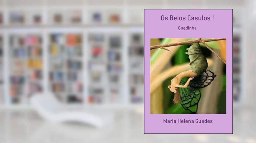 Os Belos Casulos !, do autor Maria Helena Guedes