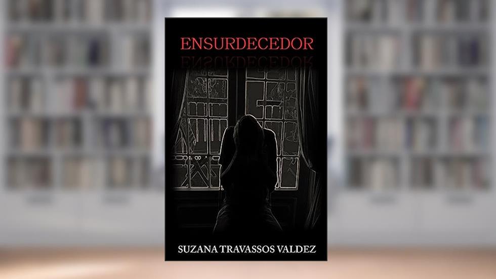 Ensurdecedor, do autor Suzana Travassos Valdez
