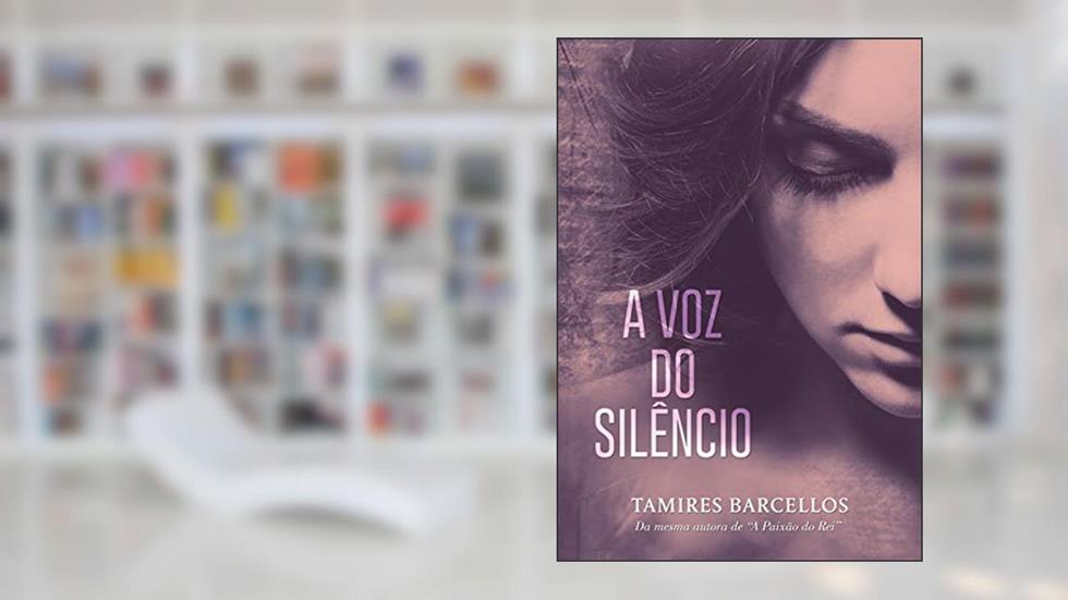 A Voz do Silêncio, do autor Tamires Barcellos